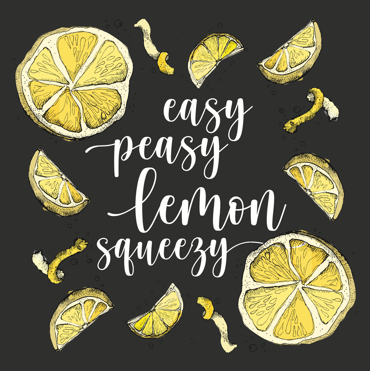 Easy Peasy Lemon Squeezy Print